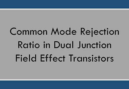 CMR Ratio in Dual JFETs